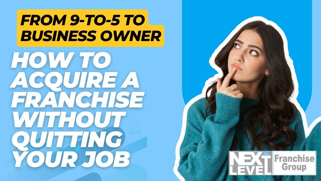 From 9‑to‑5 to Business Owner: How to Start a Franchise Without Quitting Your Job